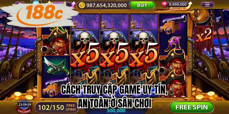 Cách truy cập game uy tín, an toàn ở sân chơi