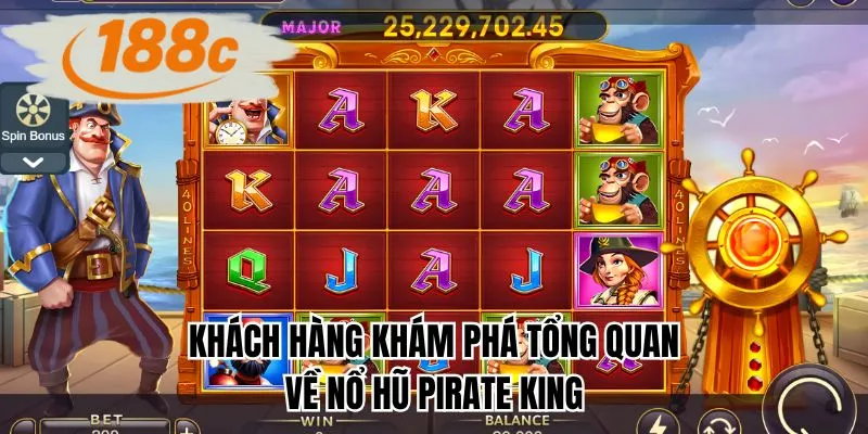 Khách hàng khám phá tổng quan về nổ hũ Pirate King