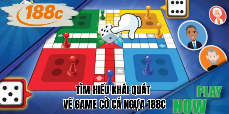 Tìm hiểu khái quát về game Cờ Cá Ngựa 188C